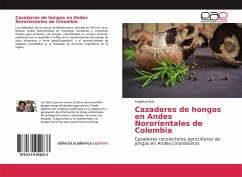 Cazadores de hongos en Andes Nororientales de Colombia