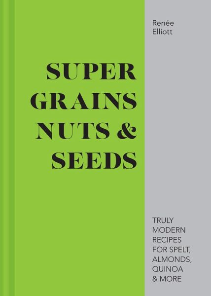 Super Grains, Nuts & Seeds (eBook, ePUB)