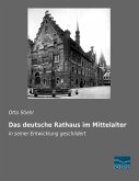 Das deutsche Rathaus im Mittelalter