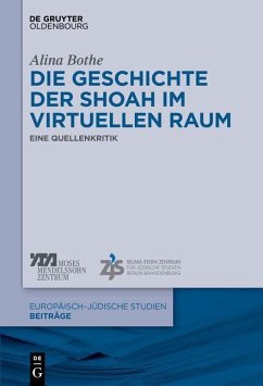 Die Geschichte der Shoah im virtuellen Raum (eBook, PDF) - Bothe, Alina