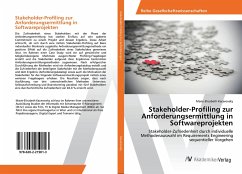 Stakeholder-Profiling zur Anforderungsermittlung in Softwareprojekten - Kacerovsky, Marie-Elisabeth