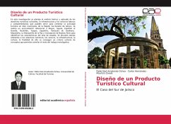 Diseño de un Producto Turístico Cultural - Arredondo Ochoa, Pablo Noé;Hernández, Carlos;Zavala, Mauricio