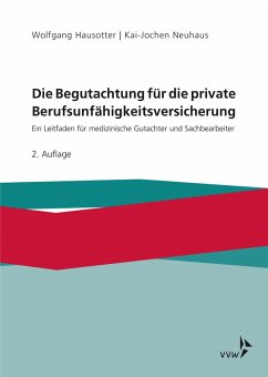 Die Begutachtung für die private Berufsunfähigkeitsversicherung (eBook, PDF) - Hausotter, Wolfgang; Neuhaus, Kai-Jochen