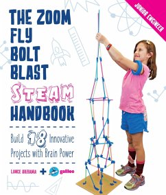 The Zoom, Fly, Bolt, Blast STEAM Handbook (eBook, ePUB) - Akiyama, Lance; Galileo Learning