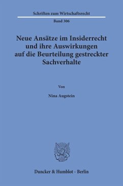 Neue Ansätze im Insiderrecht und ihre Auswirkungen auf die Beurteilung gestreckter Sachverhalte - Augstein, Nina