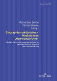 Biographies médiatisées ¿ Mediatisierte Lebensgeschichten