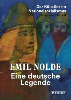 Emil Nolde. Eine deutsche Legende, Der Künstler im Nationalsozialismus, Essay- und Bildband - Fulda, Bernhard