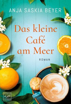 Das kleine Café am Meer - Beyer, Anja Saskia