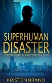 Superhuman Disaster (The White Knight & Black Valentine Series, #5) (eBook, ePUB)
