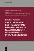 Das Strafrecht des Herzogtums Braunschweig im 19. Jahrhundert bis zum Reichsstrafgesetzbuch