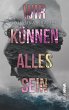 Wir können alles sein - Bild 1