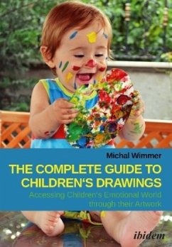 The Complete Guide to Children's Drawings: Accessing Children's Emotional World through their Artwork - Wimmer, Michal