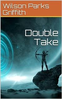 Double Take (eBook, ePUB) - Parks Griffith, Wilson