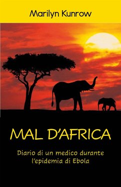 Mal d'Africa. Diario di un medico durante l’epidemia di Ebola (eBook, ePUB) - Kunrow, Marilyn