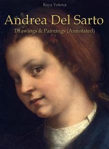 Andrea Del Sarto: Drawings & Paintings (Annotated) (eBook, ePUB) - Yotova, Raya