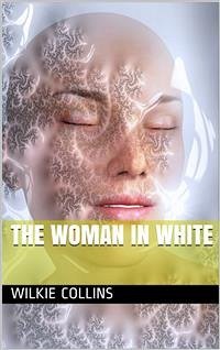 The Woman in White (eBook, PDF) - Collins, Wilkie