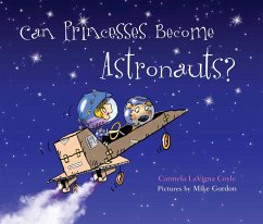 Can Princesses Become Astronauts? (eBook, ePUB) - Coyle, Carmela Lavigna