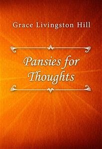 Pansies for Thoughts (eBook, ePUB) - Livingston Hill, Grace