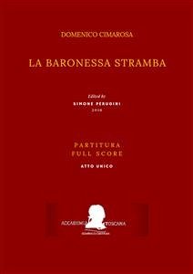 La baronessa stramba (Partitura - Full Score) (fixed-layout eBook, ePUB) - Cimarosa (Simone Perugini, a cura di), Domenico