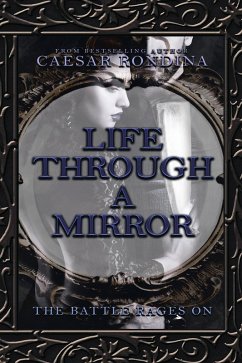 Life Through a Mirror - the Battle Rages On (eBook, ePUB)