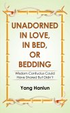 Unadorned in Love, in Bed, or Bedding (eBook, ePUB) Unadorned in Love, in Bed, or Bedding (eBook, ePUB)