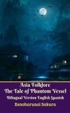 Asia Folklore The Tale of Phantom Vessel Bilingual Version English Spanish (eBook, ePUB)