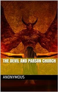 The Devil and Parson Church / or, Birds of a feather (eBook, PDF) - anonymous