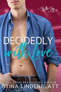 Decidedly With Love (By the Bay, #3) (eBook, ePUB) - Lindenblatt, Stina