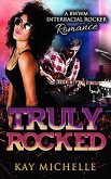 Truly Rocked: A BWWM Interracial Rocker Romance (eBook, ePUB)