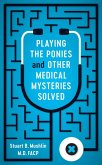 Playing the Ponies and Other Medical Mysteries Solved (eBook, PDF)