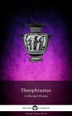 Delphi Collected Works of Theophrastus (Illustrated) (eBook, ePUB)