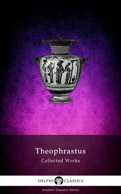 Delphi Collected Works of Theophrastus (Illustrated) (eBook, ePUB) - Theophrastus