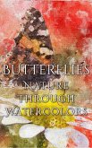 Butterflies - Nature Through Watercolors (eBook, ePUB)