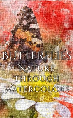 Butterflies - Nature Through Watercolors (eBook, ePUB) - Martina, Daniyal
