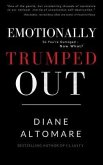 Emotionally Trumped Out (eBook, ePUB)