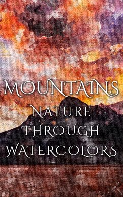 Mountains - Nature Through Watercolors (eBook, ePUB) - Martina, Daniyal