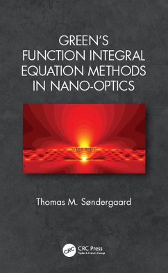 Green's Function Integral Equation Methods in Nano-Optics (eBook, ePUB) - Søndergaard, Thomas M.
