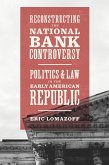 Reconstructing the National Bank Controversy (eBook, ePUB)