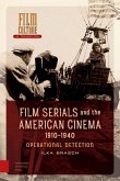 Film Serials and the American Cinema, 1910-1940 (eBook, PDF)