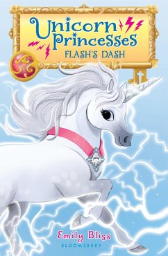 Unicorn Princesses 2: Flash's Dash (eBook, ePUB) - Bliss, Emily