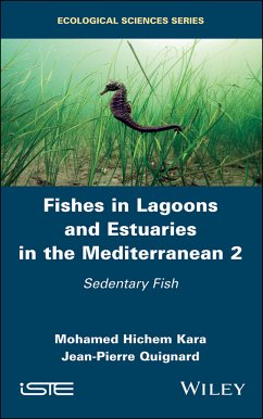 Fishes in Lagoons and Estuaries in the Mediterranean 2 (eBook, ePUB) - Kara, Mohamed Hichem; Quignard, Jean-Pierre