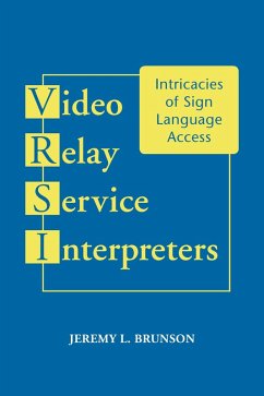 Video Relay Service Interpreters (eBook, PDF) - Jeremy L. Brunson, Brunson