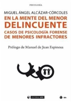 En la mente del menor delincuente : casos de psicología forense de menores infractores - Alcázar Córcoles, Miguel Ángel