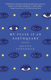My Pulse Is an Earthquake (eBook, PDF) My Pulse Is an Earthquake (eBook, PDF)