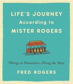 Life's Journeys According to Mister Rogers - Rogers, Fred