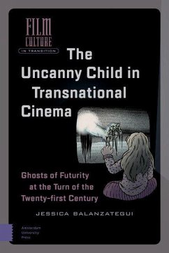 The Uncanny Child in Transnational Cinema (eBook, PDF) - Balanzategui, Jessica