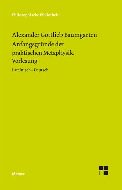 Anfangsgründe der praktischen Metaphysik (eBook, PDF) - Baumgarten, Alexander Gottlieb