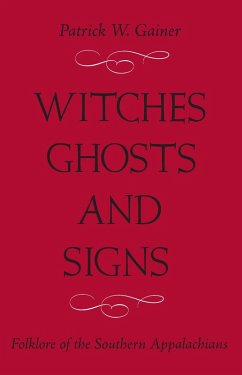 WITCHES, GHOSTS, AND SIGNS (eBook, PDF) - Patrick W. Gainer, Gainer