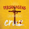 Personagens ao Redor da Cruz   Aluno... - Bild 1
