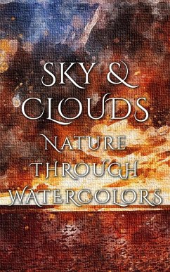 Sky & Clouds - Nature Through Watercolors (eBook, ePUB) - Martina, Daniyal